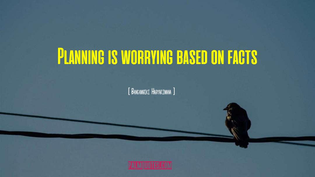 Chronic Worrying quotes by Bangambiki Habyarimana