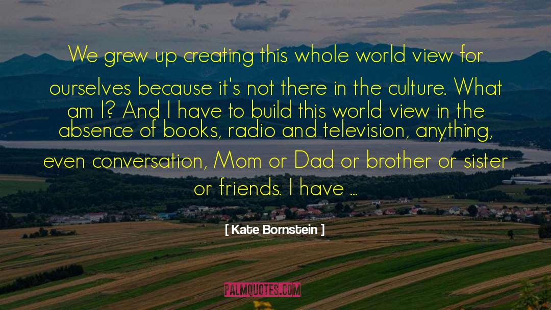 Chronicle Of The Past quotes by Kate Bornstein