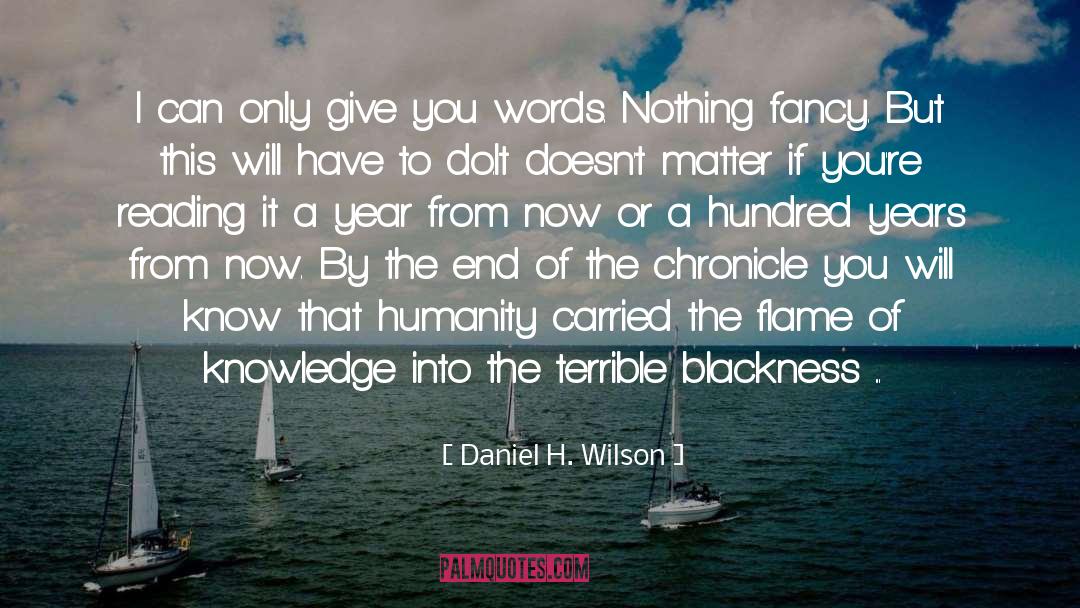 Chronicle quotes by Daniel H. Wilson