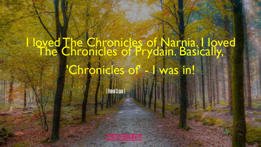Chronicles Of Narnia quotes by Robin Sloan