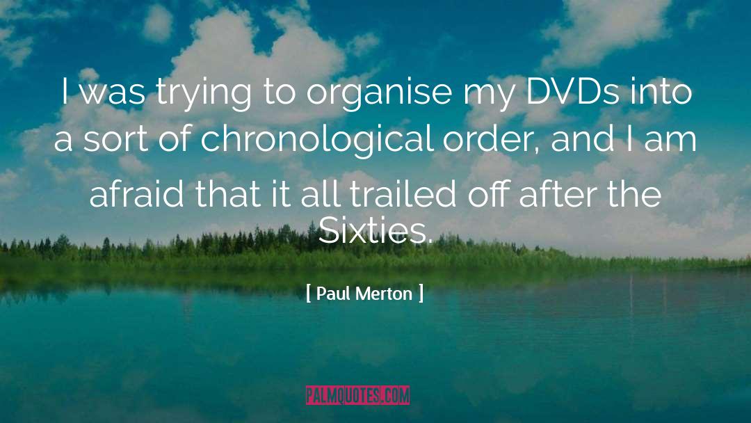 Chronological quotes by Paul Merton