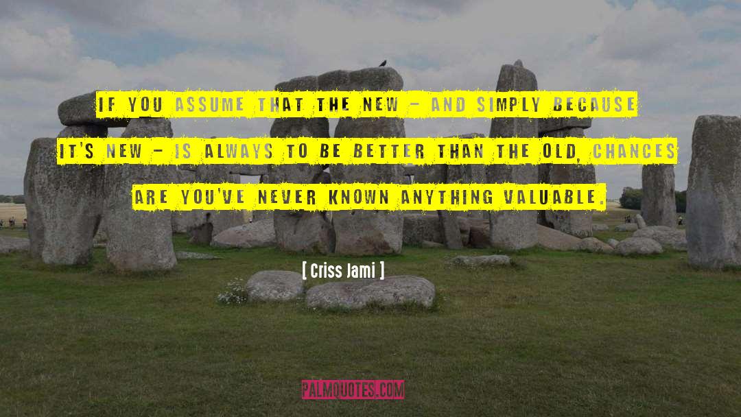 Chronological quotes by Criss Jami