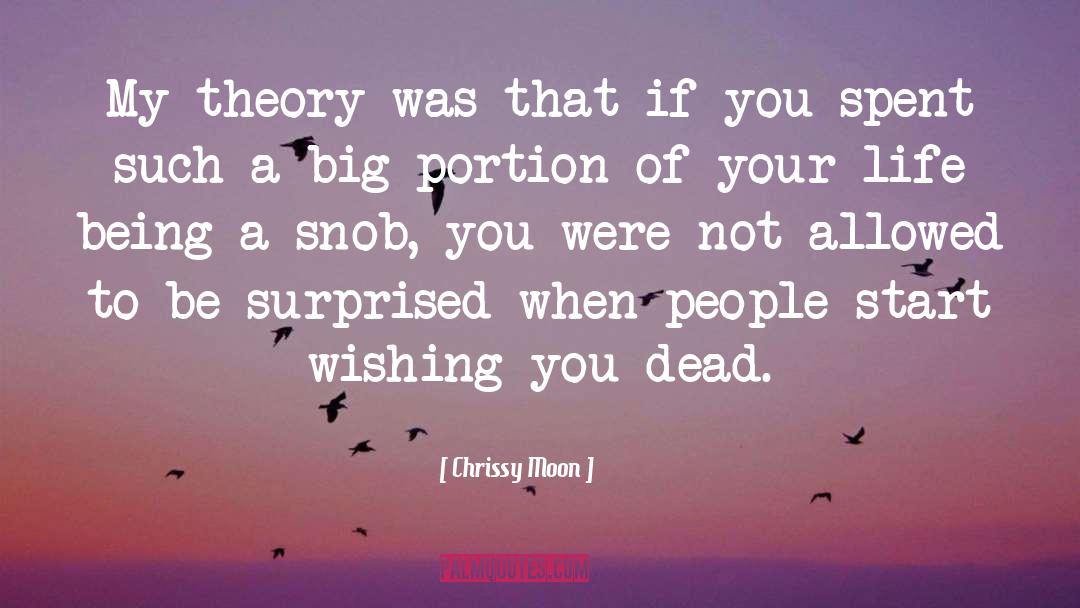 Chronological Snobbery quotes by Chrissy Moon