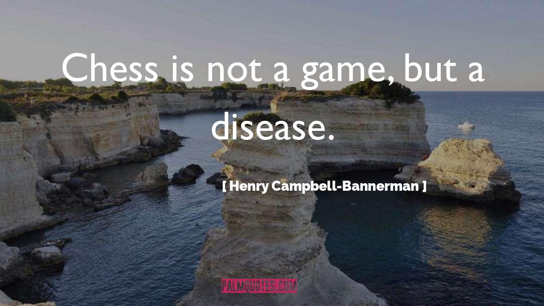 Chrons Disease quotes by Henry Campbell-Bannerman