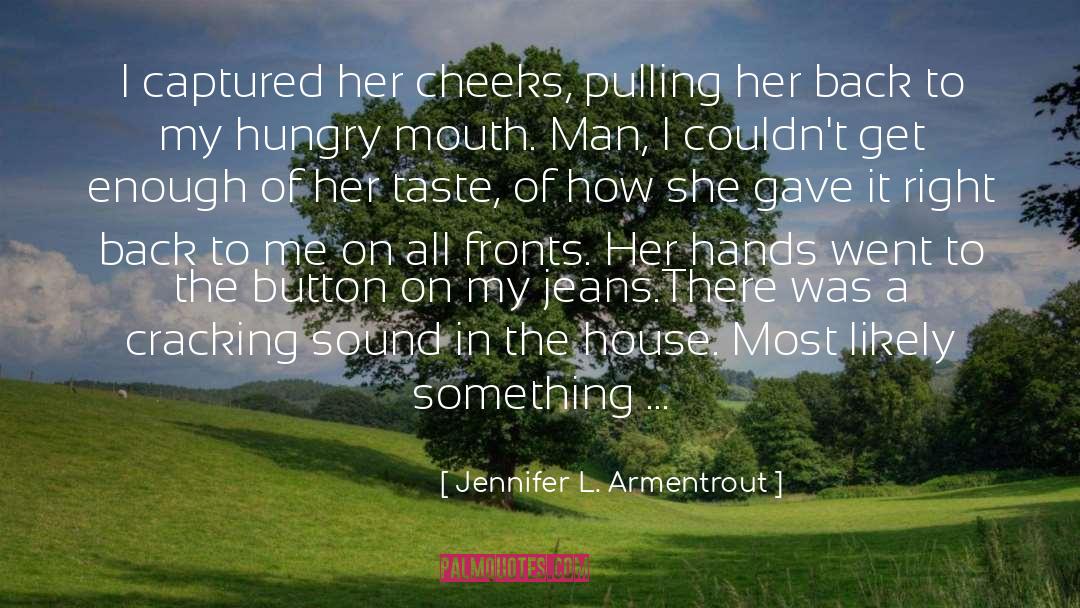 Chubby Cheeks quotes by Jennifer L. Armentrout