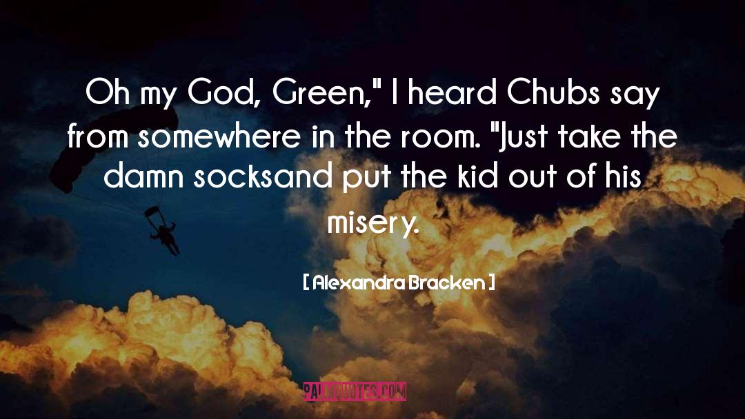 Chubs quotes by Alexandra Bracken