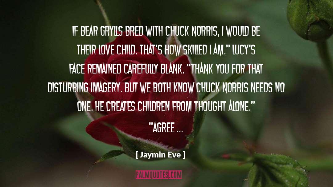 Chuck Norris quotes by Jaymin Eve