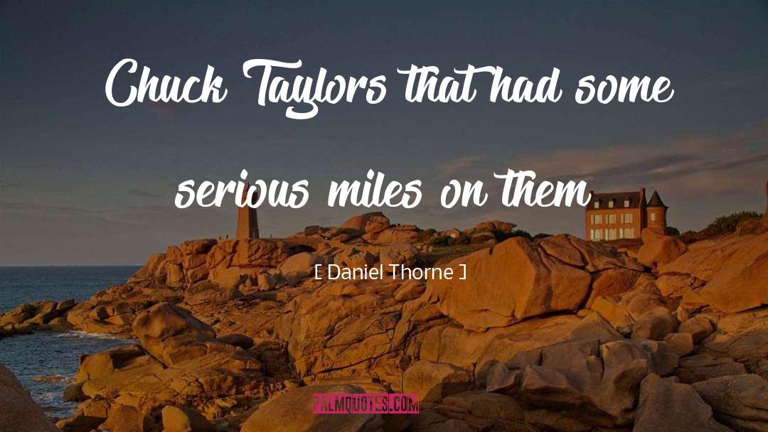 Chuck Taylors quotes by Daniel Thorne