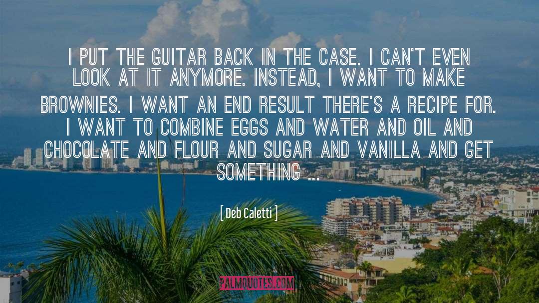 Chucking Guitar quotes by Deb Caletti