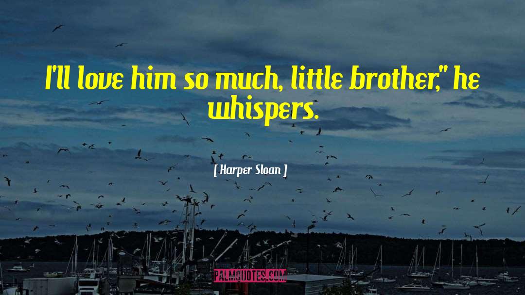 Chuckle Brother quotes by Harper Sloan