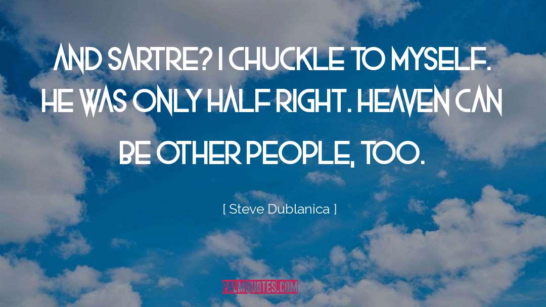 Chuckle quotes by Steve Dublanica