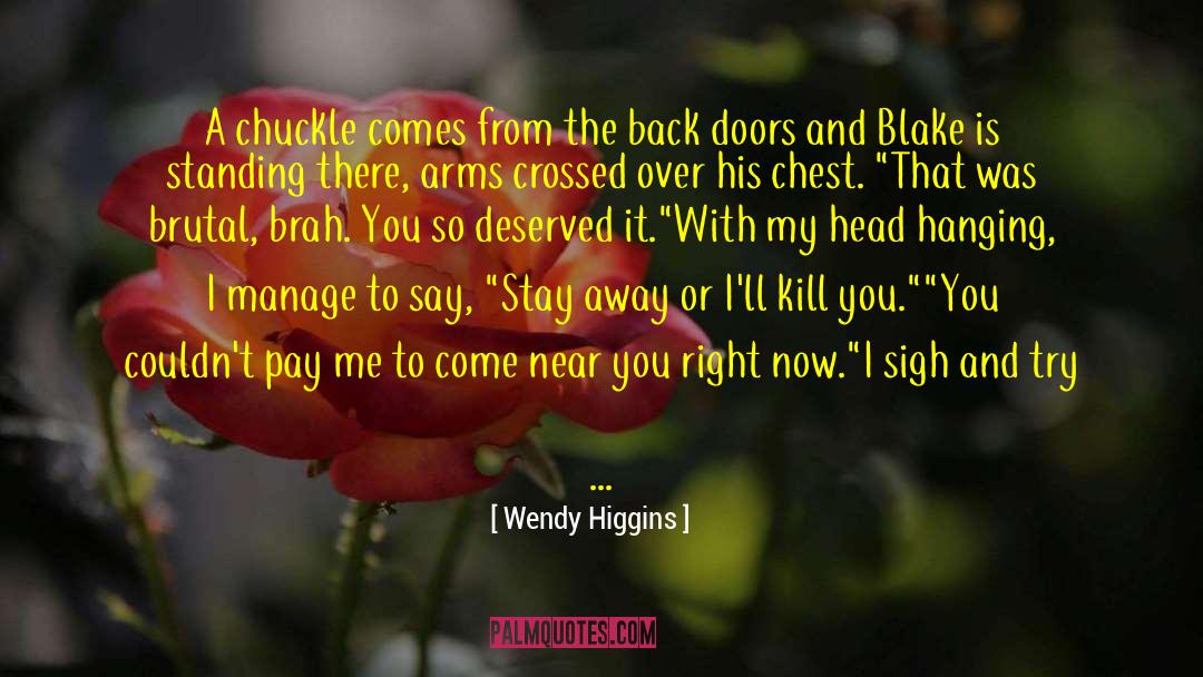 Chuckle quotes by Wendy Higgins