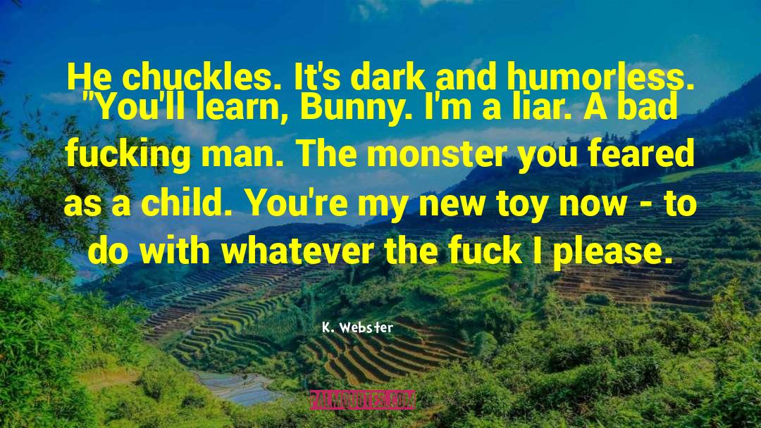 Chuckles quotes by K. Webster