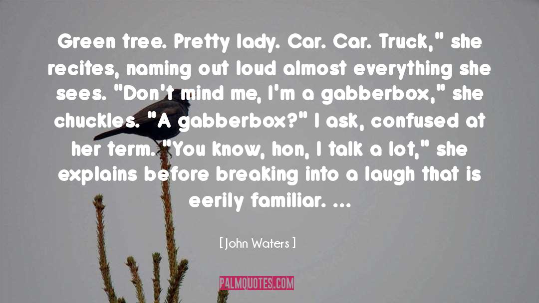 Chuckles quotes by John Waters