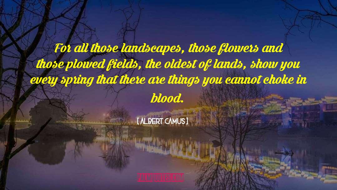 Chuey Blood quotes by Albert Camus