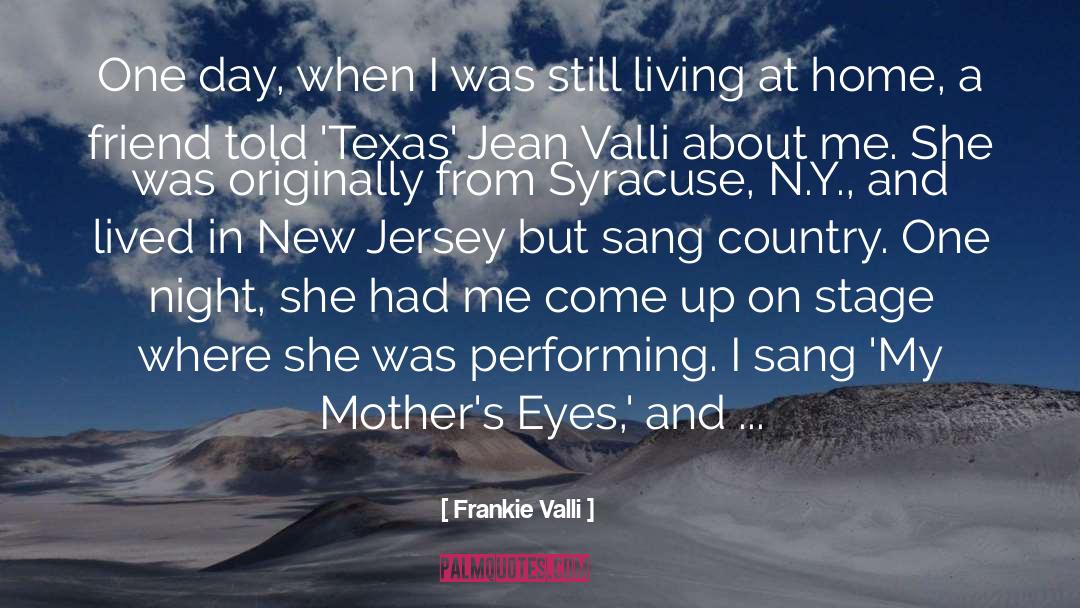 Chuidian Texas quotes by Frankie Valli