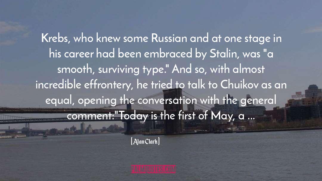 Chuikovs quotes by Alan Clark