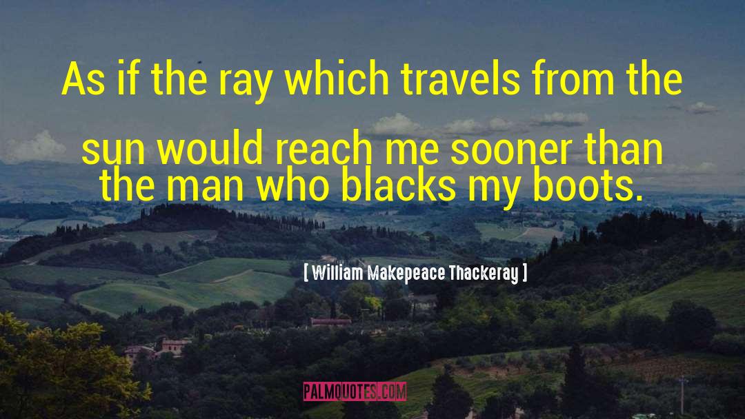 Chukka Boots quotes by William Makepeace Thackeray