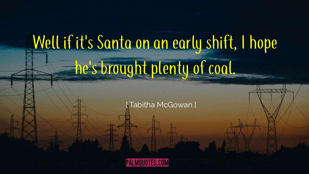 Chunk Of Coal quotes by Tabitha McGowan