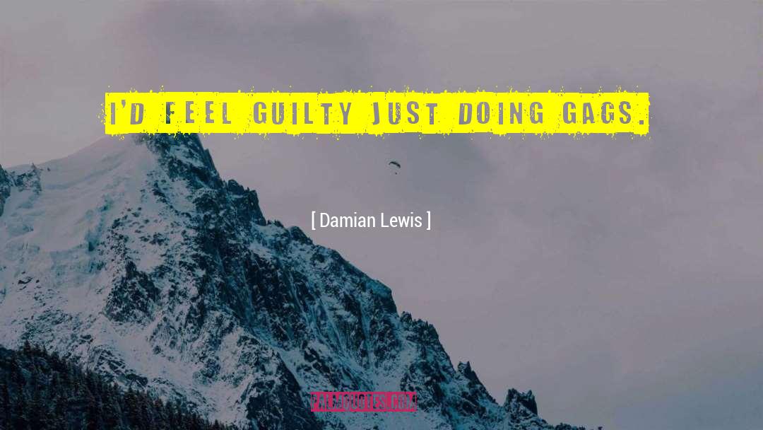 Chunked Guilty quotes by Damian Lewis