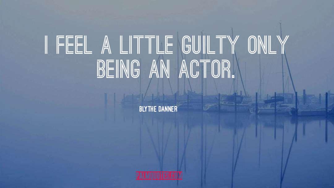 Chunked Guilty quotes by Blythe Danner