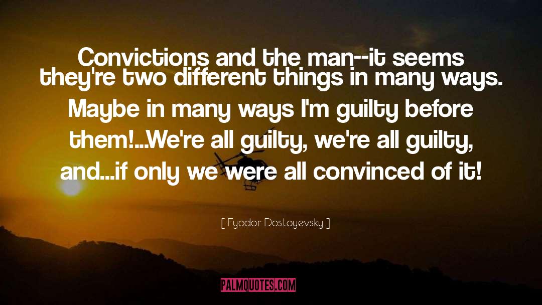 Chunked Guilty quotes by Fyodor Dostoyevsky