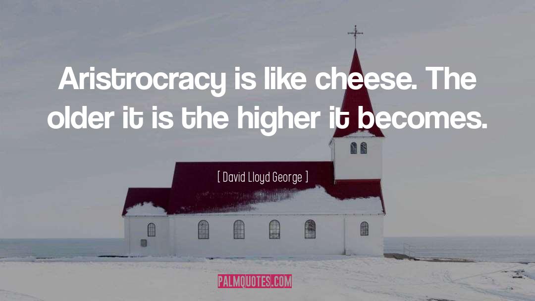 Chunkier Cheese quotes by David Lloyd George