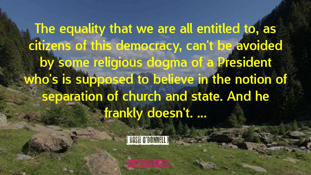 Church And State quotes by Rosie O'Donnell