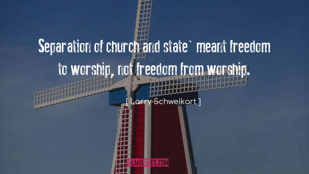 Church And State quotes by Larry Schweikart