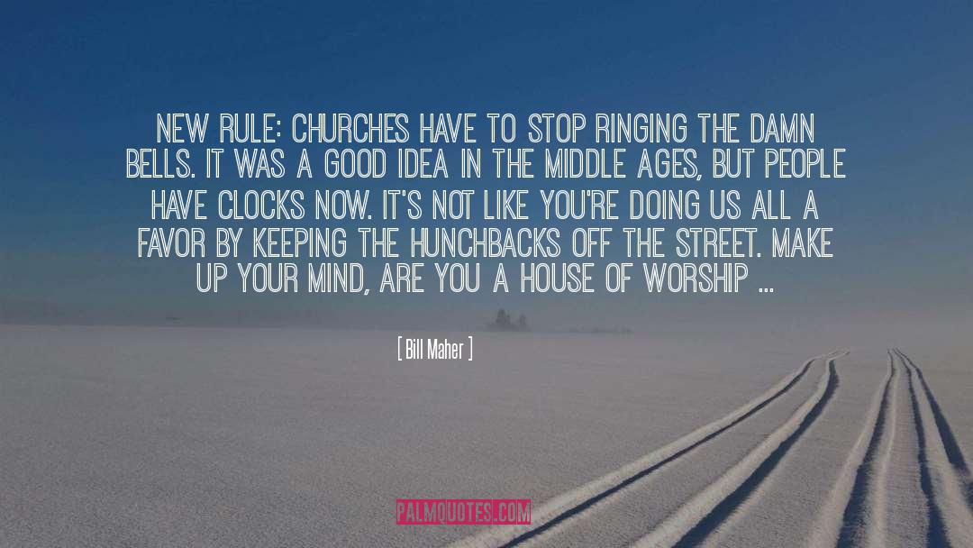Church Bells quotes by Bill Maher