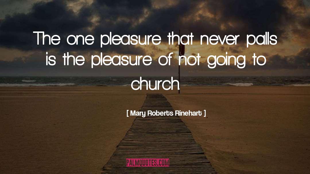 Church Going quotes by Mary Roberts Rinehart
