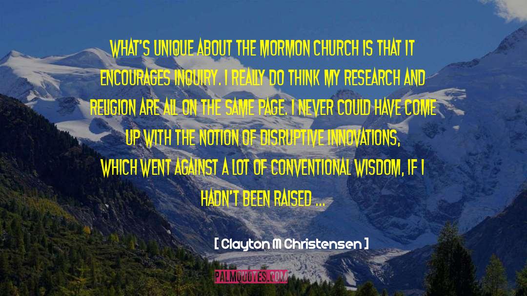 Church Going quotes by Clayton M Christensen
