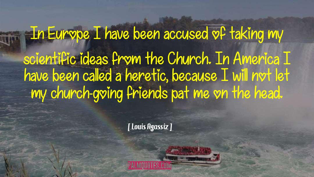 Church Going quotes by Louis Agassiz