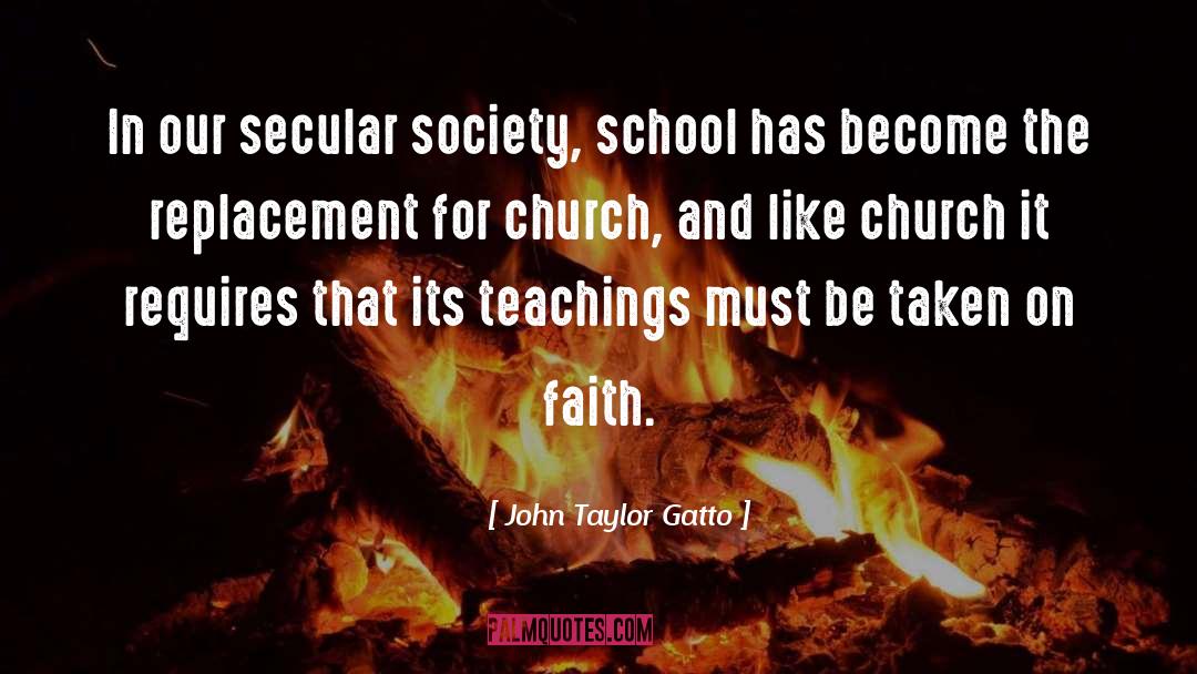 Church Going quotes by John Taylor Gatto