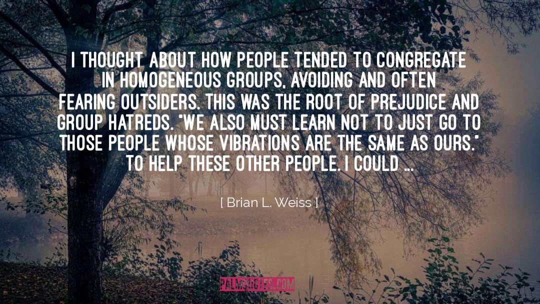 Church Groups quotes by Brian L. Weiss
