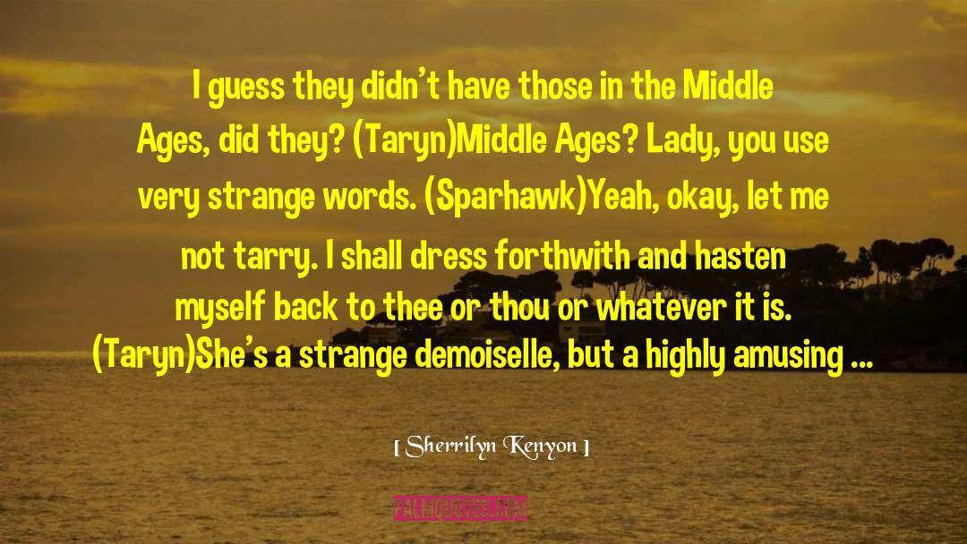 Church In The Middle Ages quotes by Sherrilyn Kenyon