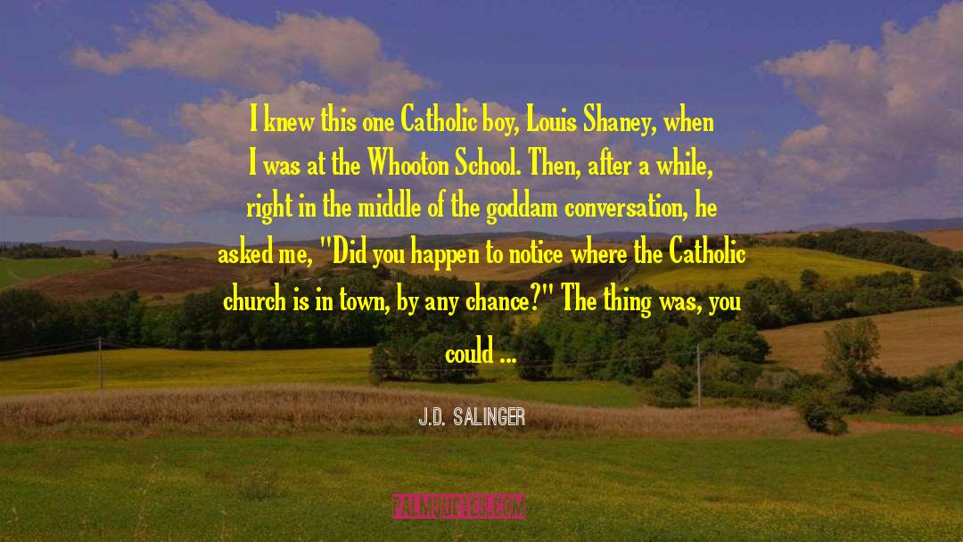 Church In The Middle Ages quotes by J.D. Salinger