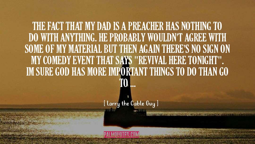 Church Ladies quotes by Larry The Cable Guy