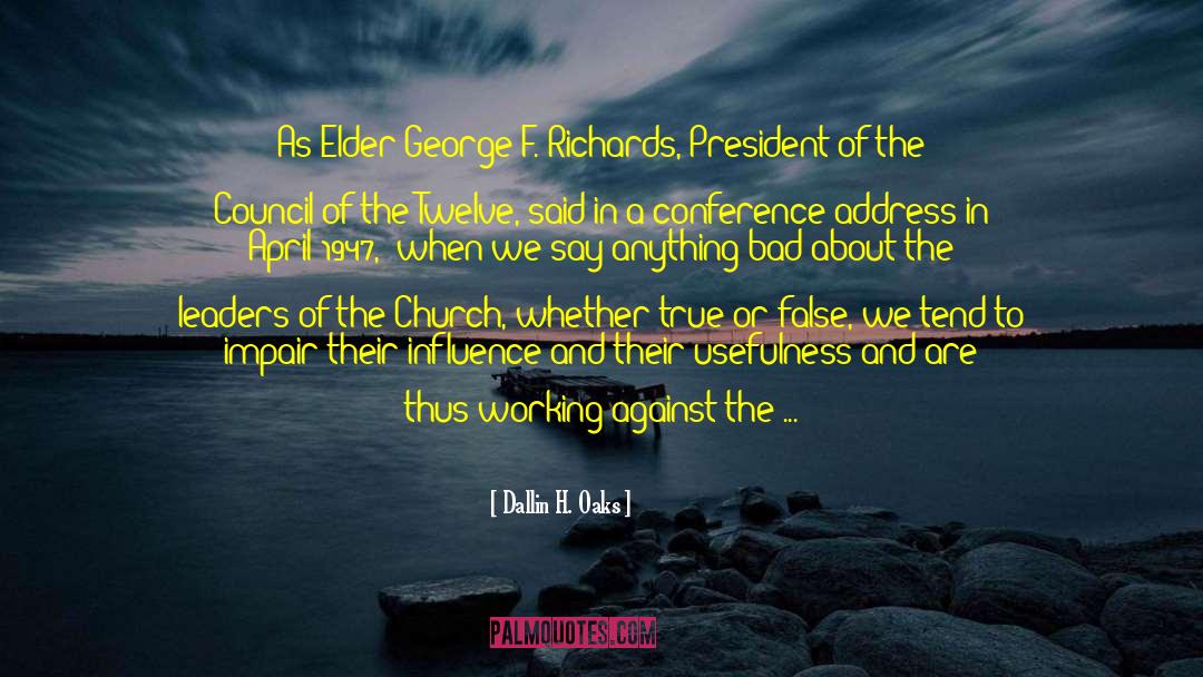Church Leaders quotes by Dallin H. Oaks