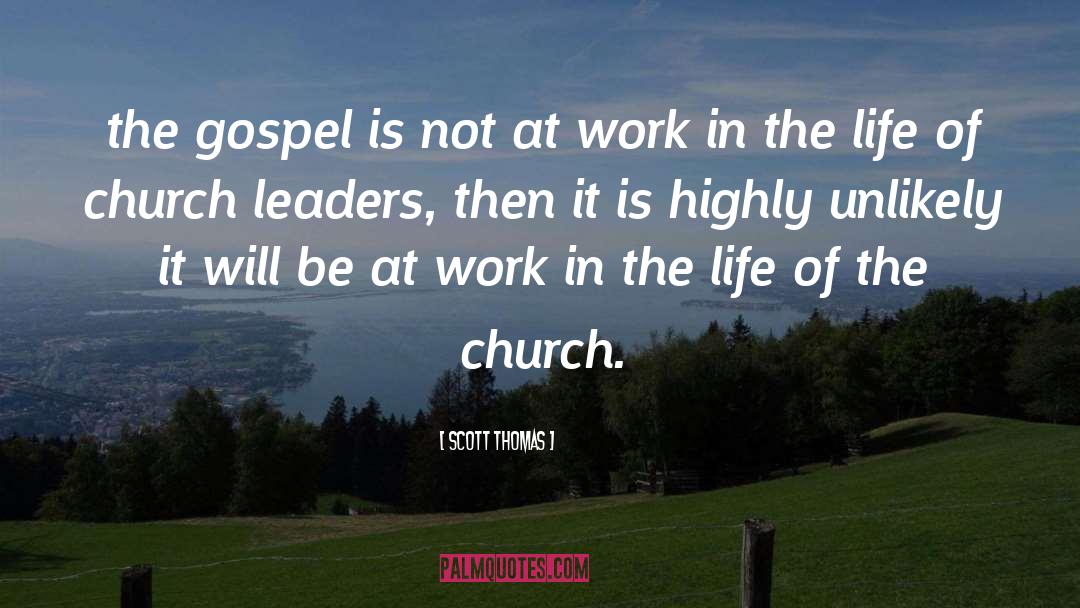 Church Leaders quotes by Scott Thomas