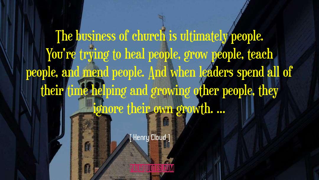 Church Leaderships quotes by Henry Cloud