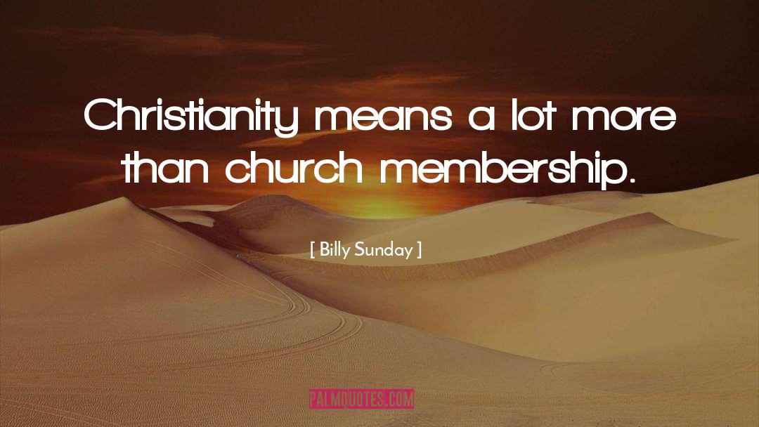 Church Membership quotes by Billy Sunday