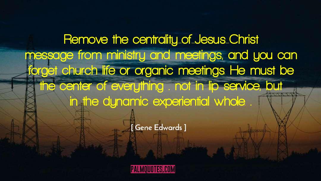 Church Ministry quotes by Gene Edwards