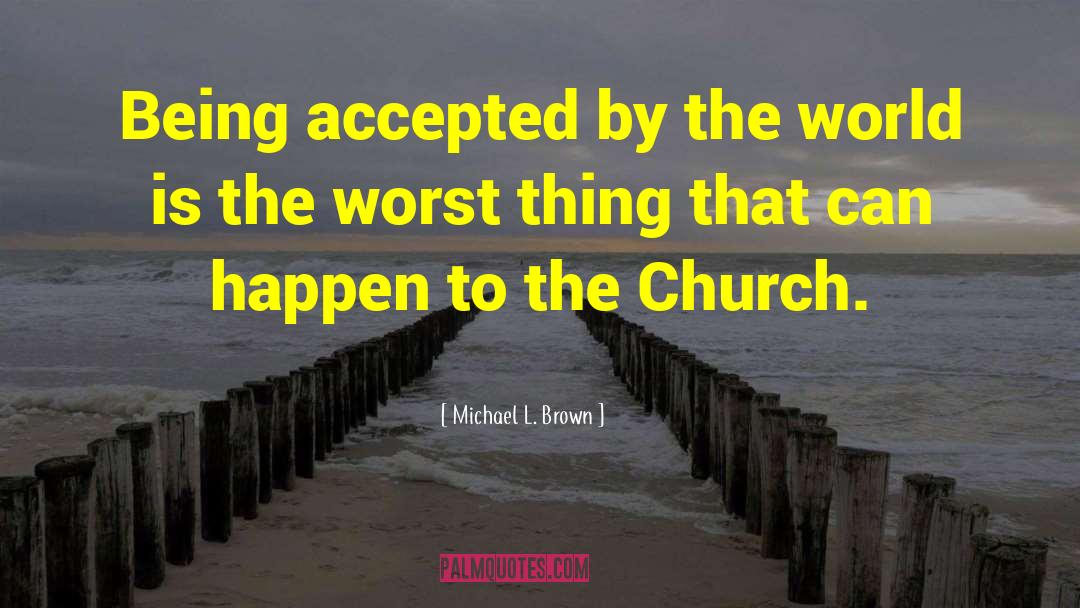 Church Ministry quotes by Michael L. Brown