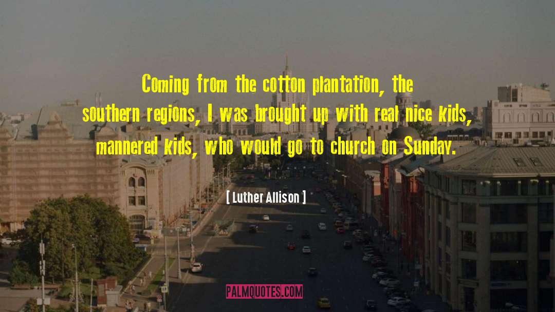 Church On Sunday quotes by Luther Allison