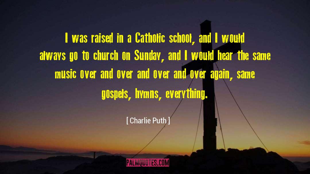 Church On Sunday quotes by Charlie Puth