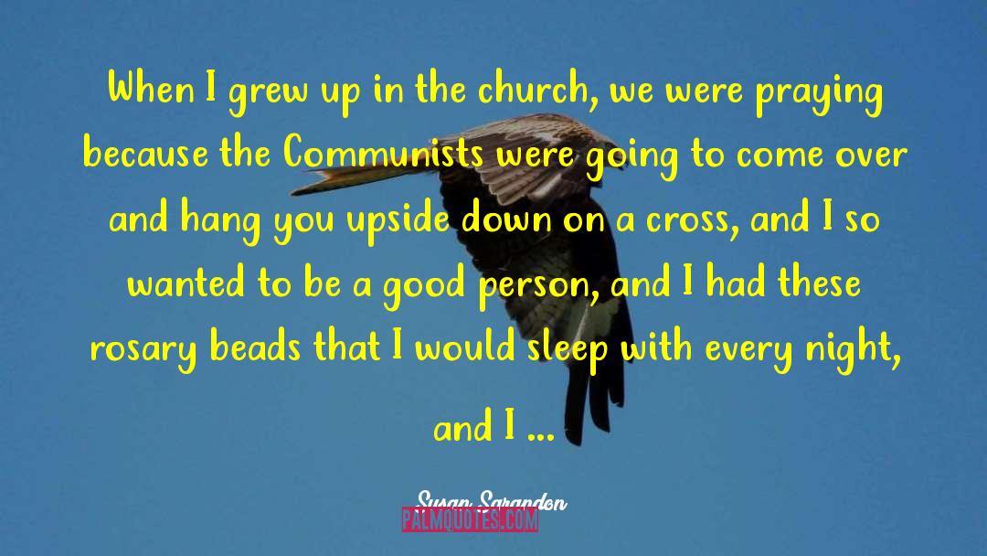 Church On Sunday quotes by Susan Sarandon