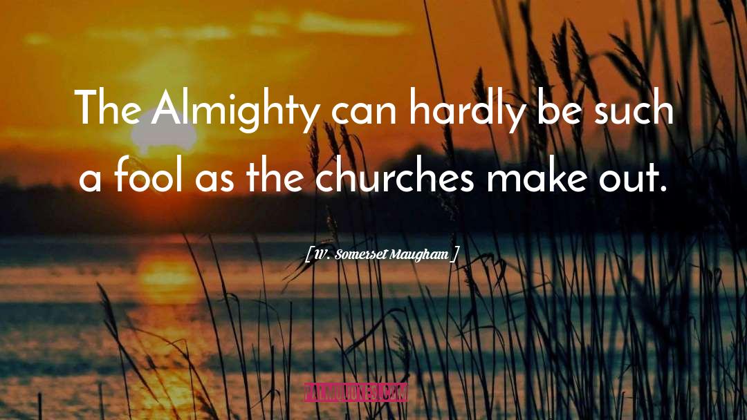 Church quotes by W. Somerset Maugham