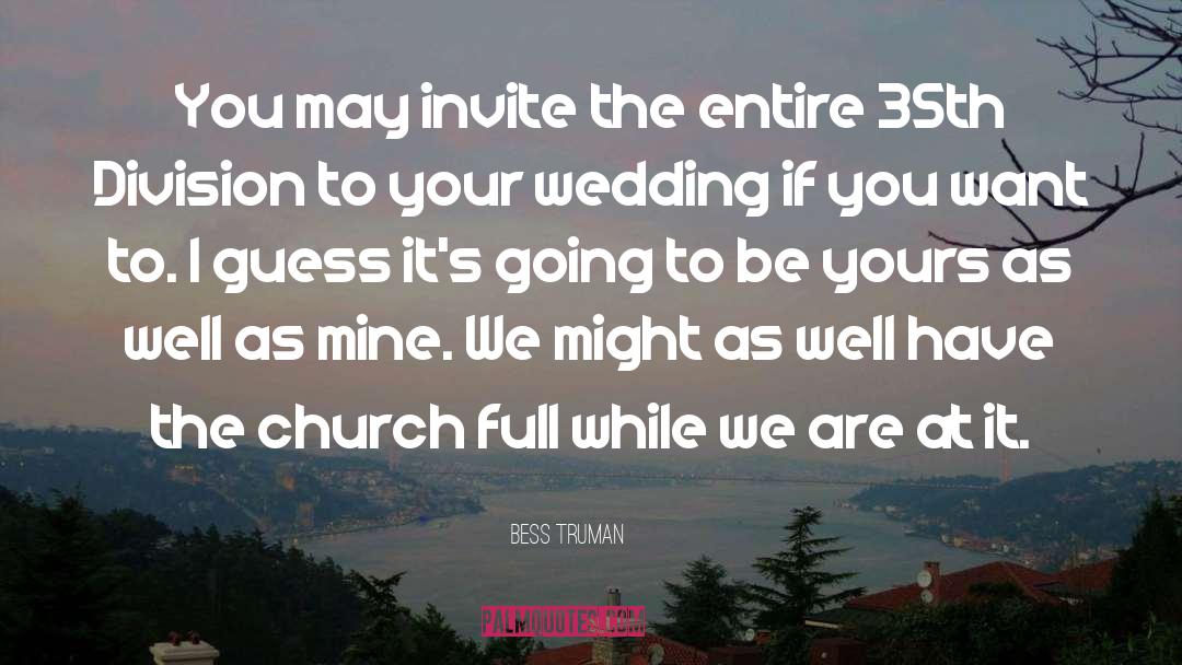 Church quotes by Bess Truman