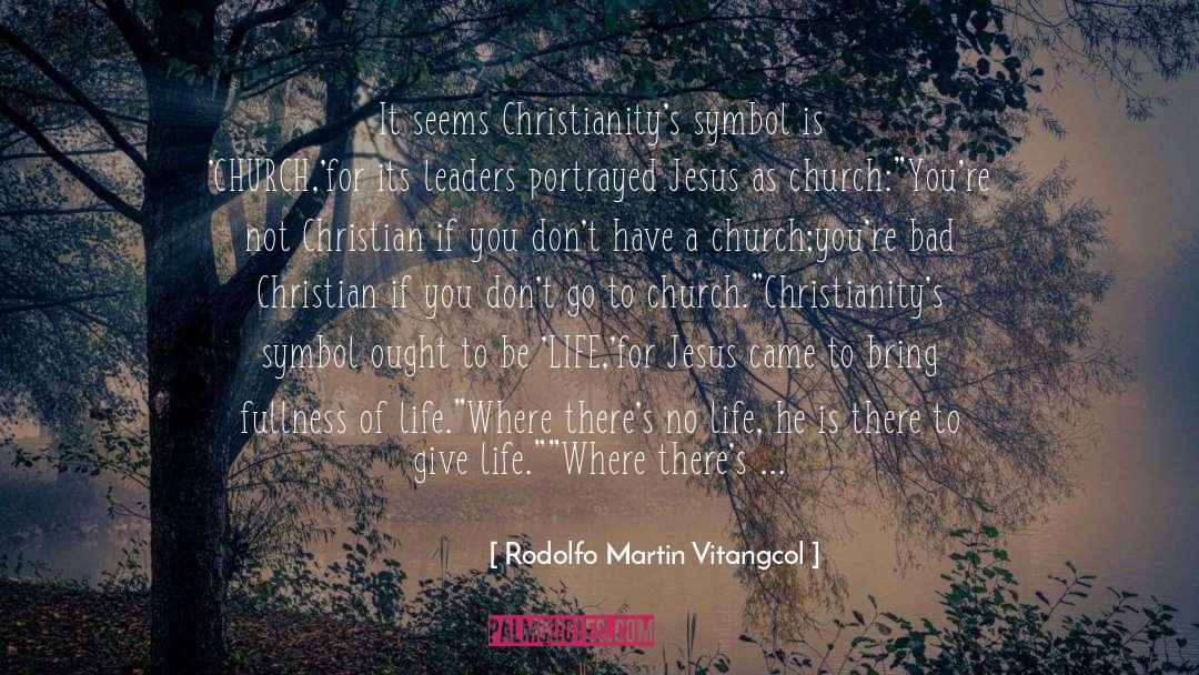 Church quotes by Rodolfo Martin Vitangcol